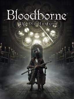 Bloodborne The Old Hunters