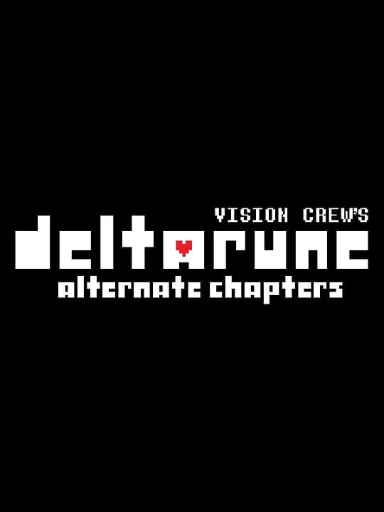 visionCrewsDeltaruneAlternateChapters