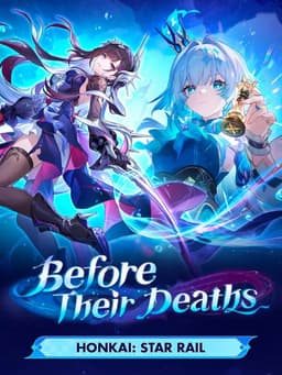 崩壊：スターレイル Before Their Deaths